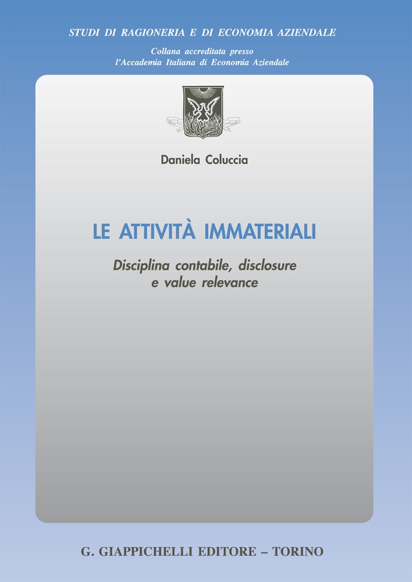Le attività immateriali: disciplina contabile, disclosure e value relevance - Librerie.coop Le attività immateriali: disciplina contabile, disclosure e value relevance - Librerie.coop