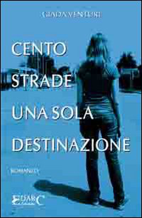 Cento strade, una sola destinazione - Librerie.coop Cento strade, una sola destinazione - Librerie.coop