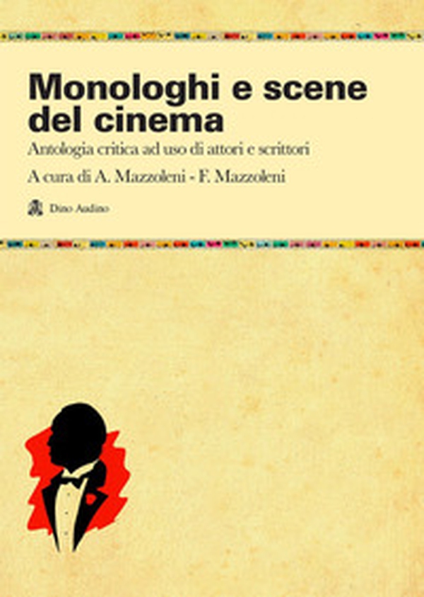 Monologhi e scene del cinema. Antologia critica ad uso di attori e scrittori - Librerie.coop Monologhi e scene del cinema. Antologia critica ad uso di attori e scrittori - Librerie.coop