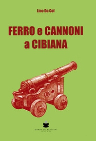 Ferro e cannoni a Cibiana - Librerie.coop