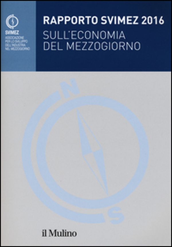 Rapporto Svimez 2016 sull'economia del Mezzogiorno - Librerie.coop Rapporto Svimez 2016 sull'economia del Mezzogiorno - Librerie.coop