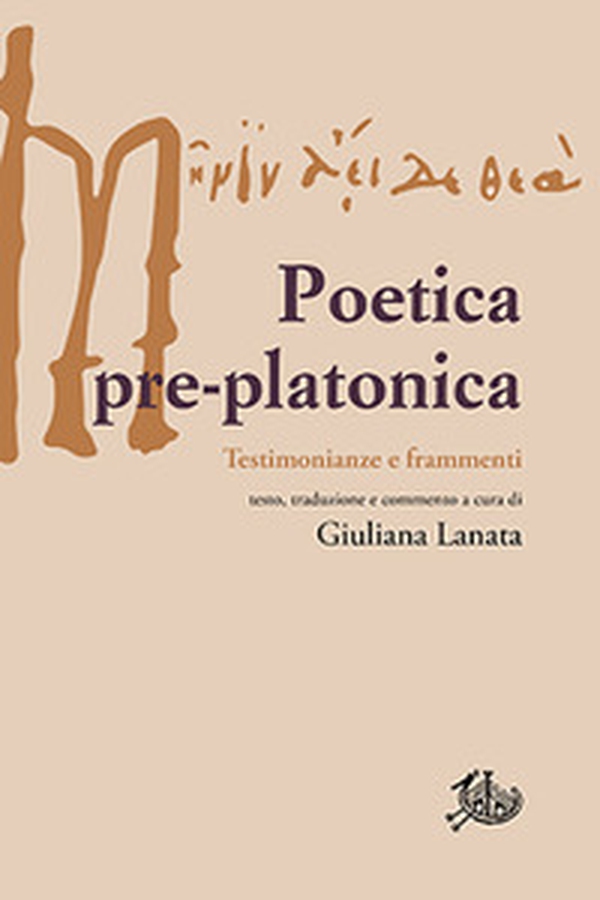 Poetica pre-platonica. Testimonianze e frammenti - Librerie.coop Poetica pre-platonica. Testimonianze e frammenti - Librerie.coop