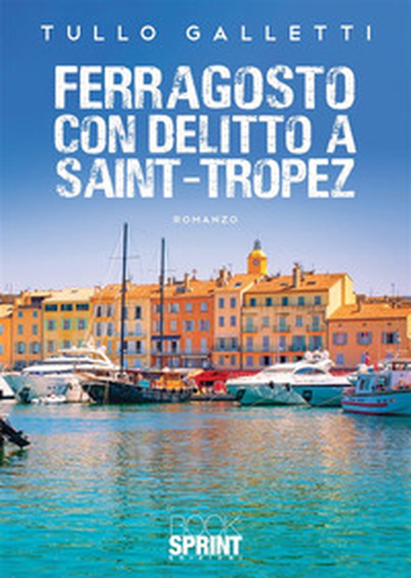 Ferragosto con delitto a Saint-Tropez - Librerie.coop Ferragosto con delitto a Saint-Tropez - Librerie.coop