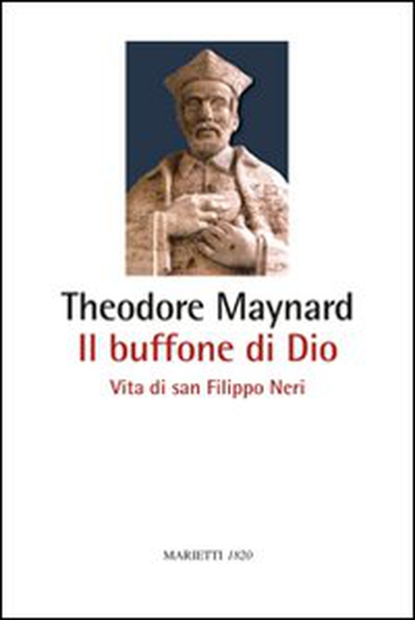 Il buffone di Dio. Vita di san Filippo Neri - Librerie.coop Il buffone di Dio. Vita di san Filippo Neri - Librerie.coop