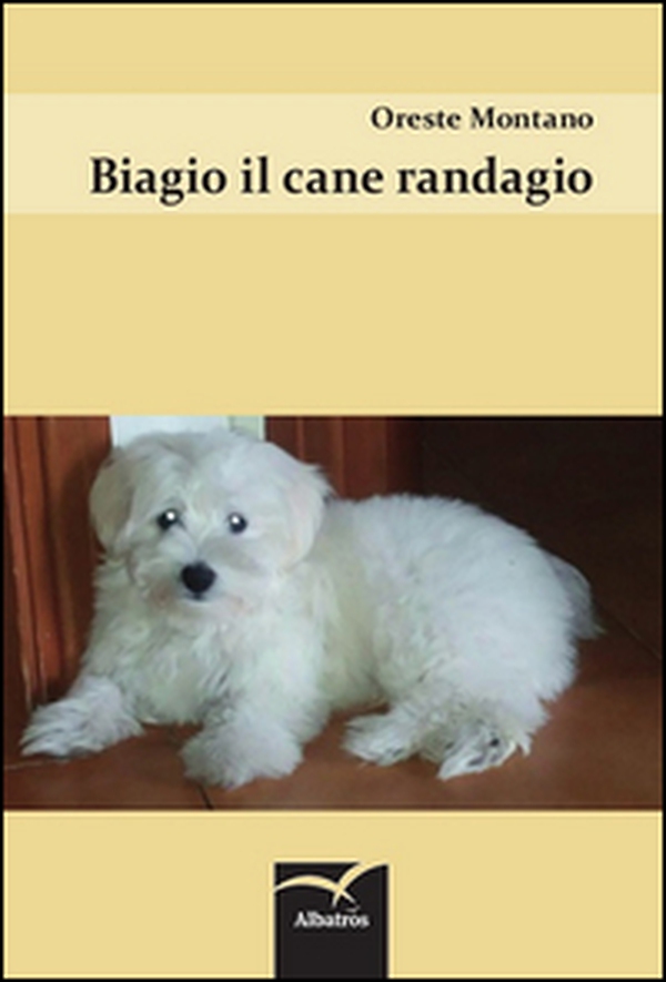 Biagio il cane randagio - Librerie.coop Biagio il cane randagio - Librerie.coop