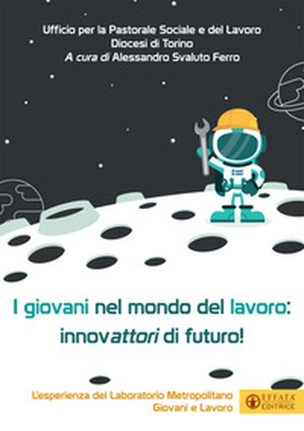 I giovani nel mondo del lavoro: innovattori di futuro. L'esperienza del Laboratorio Metropolitano Giovani e Lavoro - Librerie.coop I giovani nel mondo del lavoro: innovattori di futuro. L'esperienza del Laboratorio Metropolitano Giovani e Lavoro - Librerie.coop