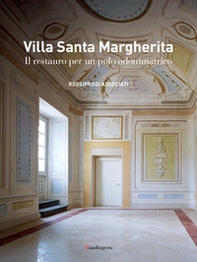 Villa Santa Margherita. Il restauro per un polo odontoiatrico - Librerie.coop