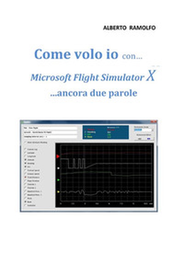 Come volo io con Microsoft Flight Simulator X... ancora due parole - Librerie.coop Come volo io con Microsoft Flight Simulator X... ancora due parole - Librerie.coop