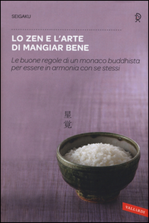Lo zen e l'arte di mangiar bene - Librerie.coop Lo zen e l'arte di mangiar bene - Librerie.coop
