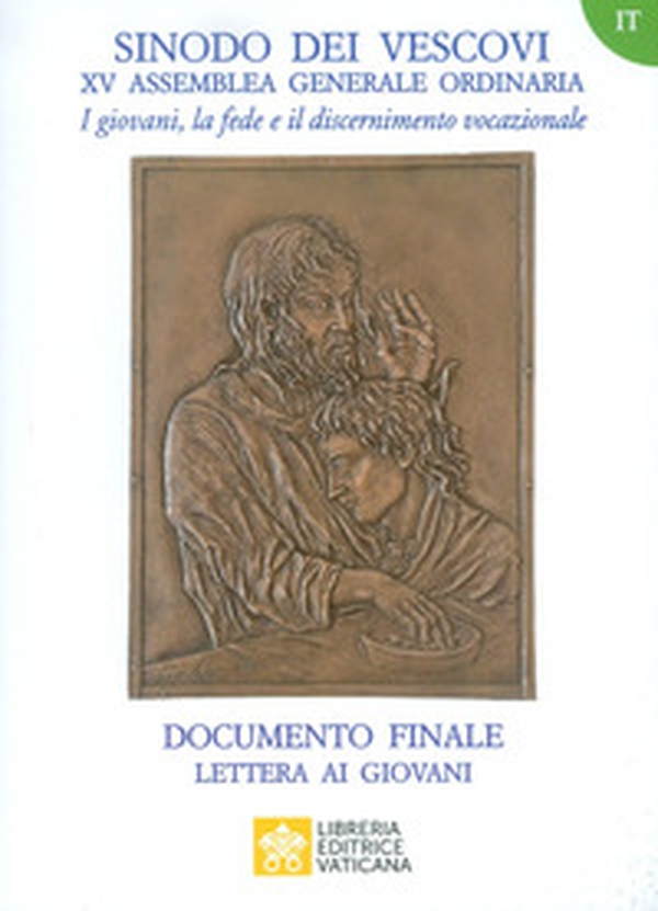 I giovani, la fede e il discernimento vocazionale. Documento finale. Lettera ai giovani - Librerie.coop I giovani, la fede e il discernimento vocazionale. Documento finale. Lettera ai giovani - Librerie.coop