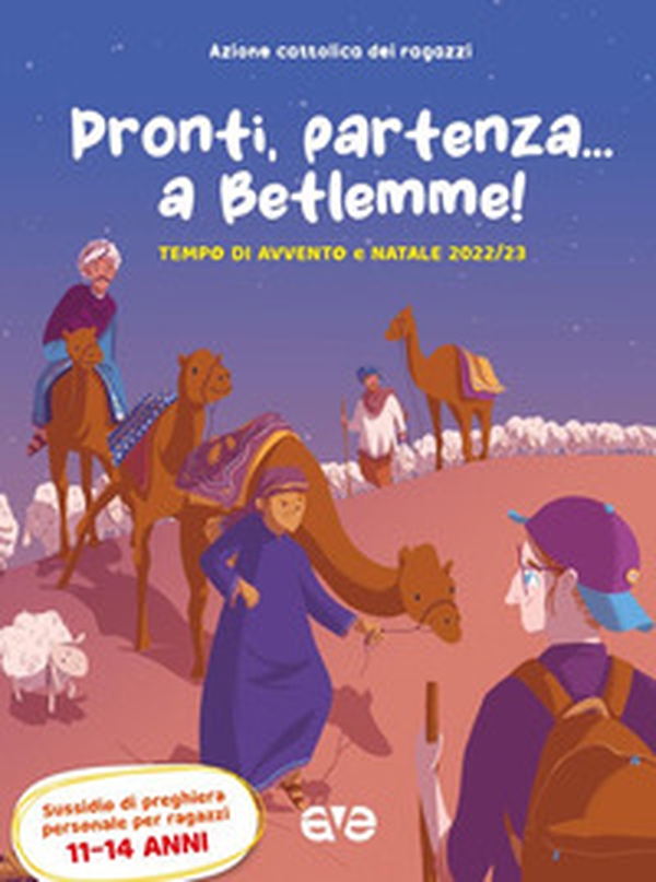 Pronti, partenza... a Betlemme! Tempo di Avvento e Natale 2022-23 - Vol. 3 - Librerie.coop Pronti, partenza... a Betlemme! Tempo di Avvento e Natale 2022-23 - Vol. 3 - Librerie.coop