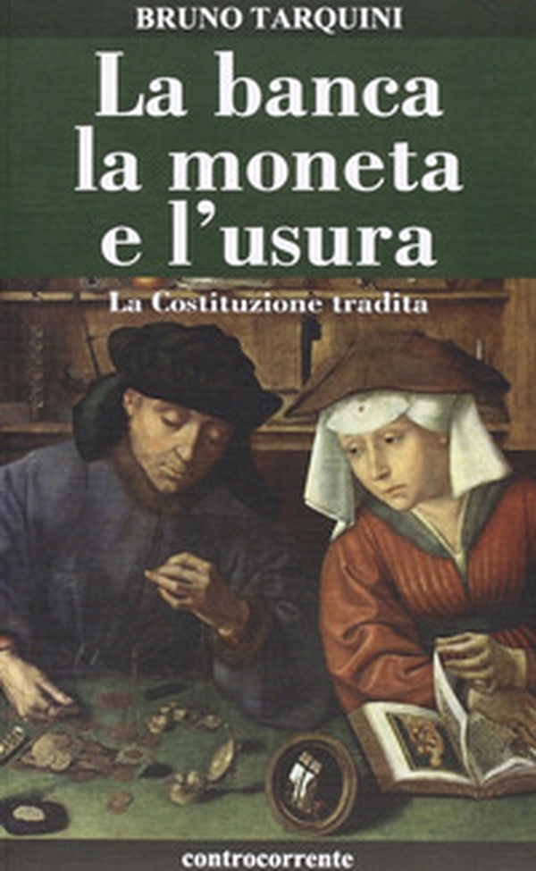 La banca, la moneta e l'usura. La Costituzione tradita - Librerie.coop La banca, la moneta e l'usura. La Costituzione tradita - Librerie.coop