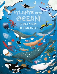 Atlante degli oceani e dei mari del mondo. Libri per imparare - Librerie.coop