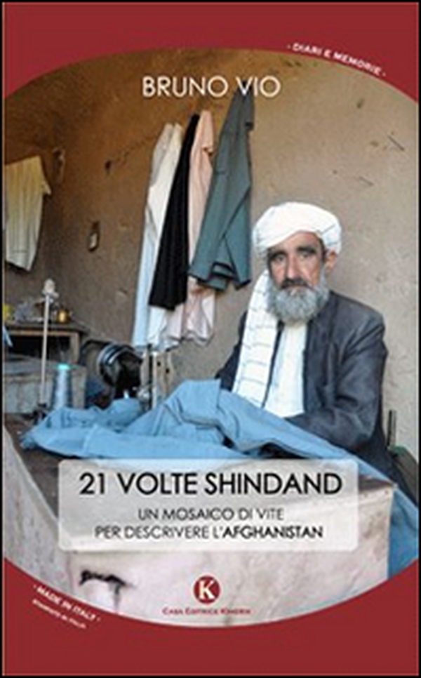 21 volte Shindand. Un mosaico di vite per descrivere l'Afghanistan - Librerie.coop 21 volte Shindand. Un mosaico di vite per descrivere l'Afghanistan - Librerie.coop
