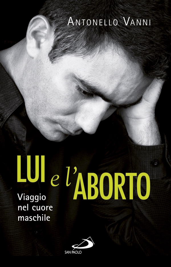 Lui e l'aborto. Viaggio nel cuore maschile - Librerie.coop Lui e l'aborto. Viaggio nel cuore maschile - Librerie.coop