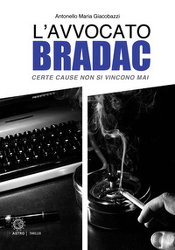 Certe cause non si vincono mai. L'avvocato Bradac - Librerie.coop Certe cause non si vincono mai. L'avvocato Bradac - Librerie.coop