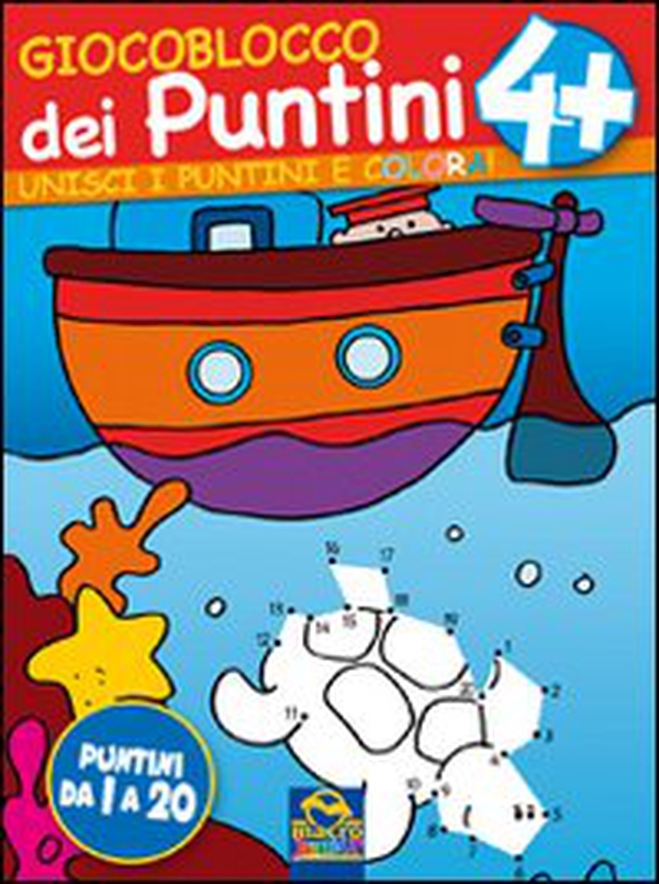 Giocoblocco dei puntini. Unisci i puntini e colora! - Vol. 4 - Librerie.coop Giocoblocco dei puntini. Unisci i puntini e colora! - Vol. 4 - Librerie.coop