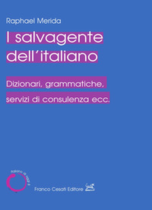 Il salvagente dell'italiano. Dizionari, grammatiche, servizi di consulenza ecc. - Librerie.coop Il salvagente dell'italiano. Dizionari, grammatiche, servizi di consulenza ecc. - Librerie.coop