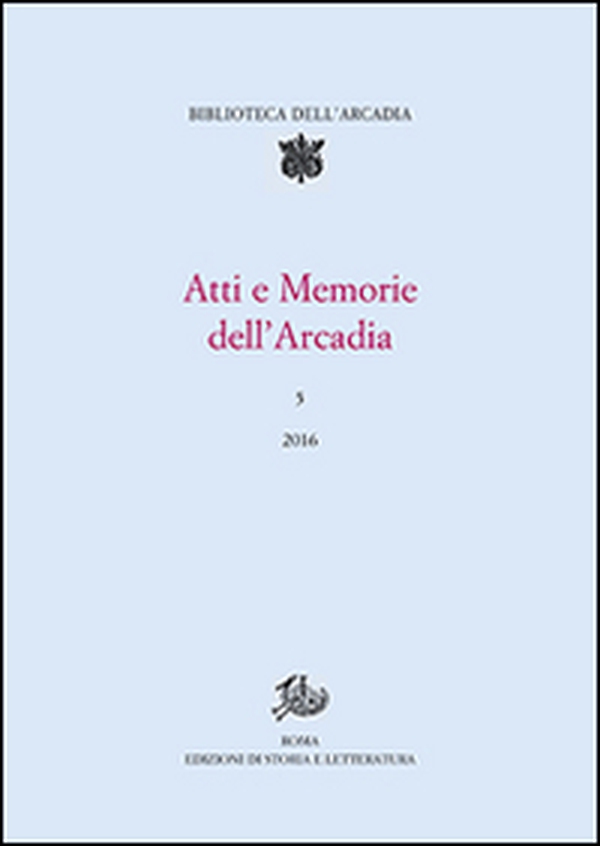 Atti e memorie dell'Arcadia - Vol. 5 - Librerie.coop Atti e memorie dell'Arcadia - Vol. 5 - Librerie.coop