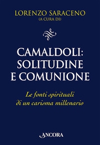 Camaldoli: solitudine e comunione. Le fonti spirituali di un carisma millenario - Librerie.coop