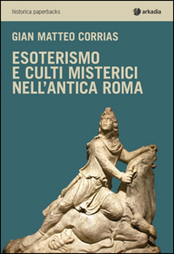 Esoterismo e culti misterici nell'antica Roma - Librerie.coop Esoterismo e culti misterici nell'antica Roma - Librerie.coop
