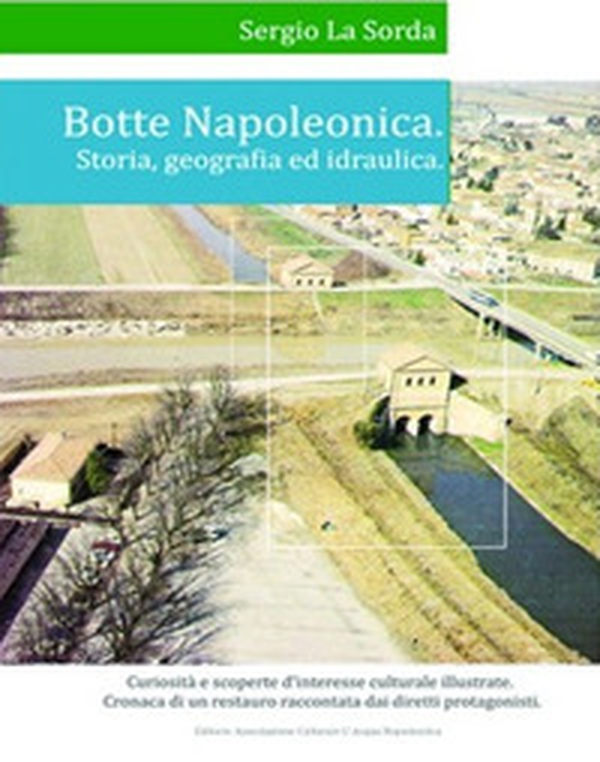 Botte napoleonica. Storia, geografia e idraulica - Librerie.coop Botte napoleonica. Storia, geografia e idraulica - Librerie.coop