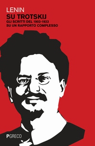 Su Trotskij. Gli scritti del 1902-1923 su un rapporto complesso - Librerie.coop