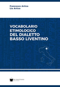 Vocabolario etimologico del dialetto basso liventino - Librerie.coop
