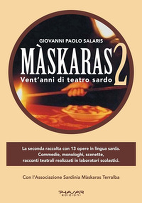 Màskaras 2. Vent'anni di teatro sardo - Librerie.coop Màskaras 2. Vent'anni di teatro sardo - Librerie.coop