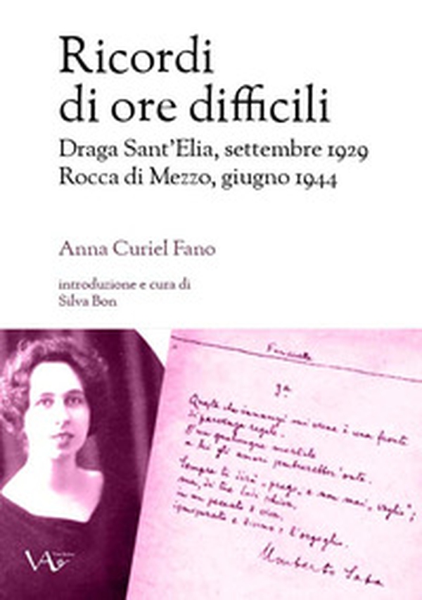 Ricordi di ore difficili. Draga Sant'Elia, settembre 1929-Rocca di Mezzo, giugno 1944 - Librerie.coop Ricordi di ore difficili. Draga Sant'Elia, settembre 1929-Rocca di Mezzo, giugno 1944 - Librerie.coop