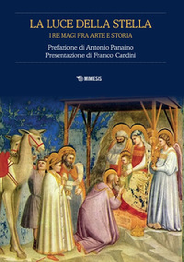 La luce della stella. I Re Magi fra arte e storia - Librerie.coop La luce della stella. I Re Magi fra arte e storia - Librerie.coop