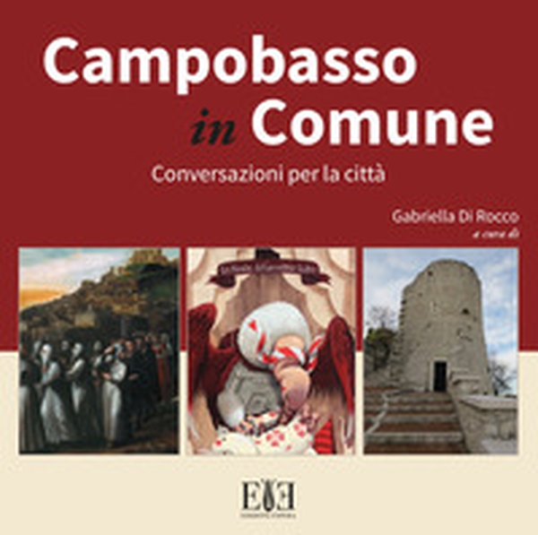 Campobasso in Comune. Conversazioni per la città - Librerie.coop Campobasso in Comune. Conversazioni per la città - Librerie.coop