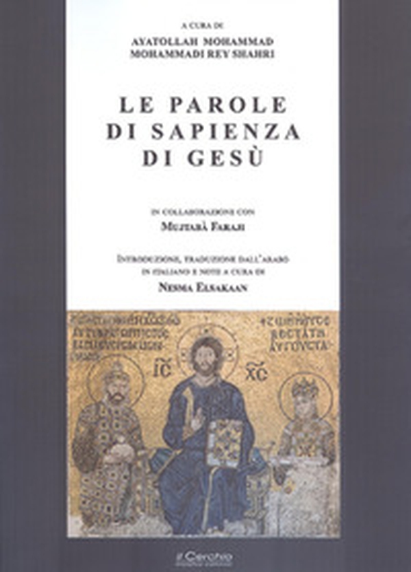 Le parole di sapienza di Gesù nell'Islam tradizionale - Librerie.coop Le parole di sapienza di Gesù nell'Islam tradizionale - Librerie.coop