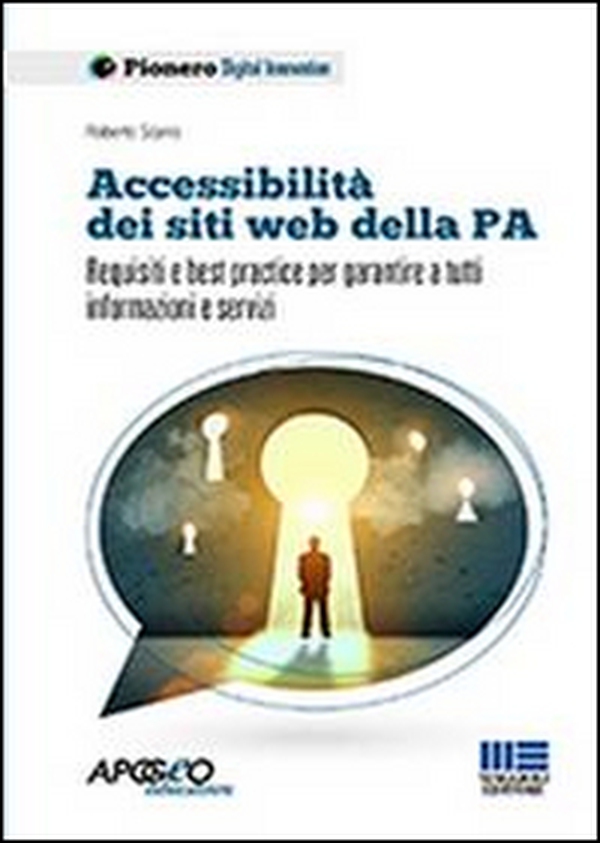 Accessibilità dei siti web della P.A. Requisiti e best practice per garantire a tutti informazioni e servizi - Librerie.coop Accessibilità dei siti web della P.A. Requisiti e best practice per garantire a tutti informazioni e servizi - Librerie.coop