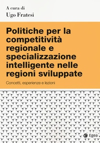 Politiche per la competitività regionale e specializzazione intelligente nelle regioni sviluppate - Librerie.coop