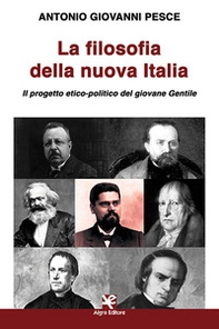 La filosofia della nuova Italia. Il progetto etico-politico del giovane Gentile - Librerie.coop