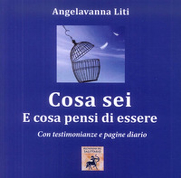 Cosa sei e cosa pensi di essere. on testimonianze e pagine diario - Librerie.coop Cosa sei e cosa pensi di essere. on testimonianze e pagine diario - Librerie.coop