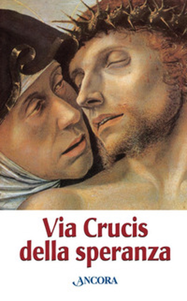 Via Crucis della speranza - Librerie.coop Via Crucis della speranza - Librerie.coop