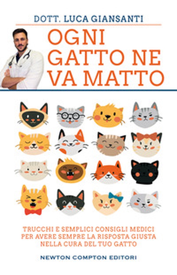 Ogni gatto ne va matto. Trucchi e semplici consigli medici per avere sempre la risposta giusta nella cura del tuo gatto - Librerie.coop Ogni gatto ne va matto. Trucchi e semplici consigli medici per avere sempre la risposta giusta nella cura del tuo gatto - Librerie.coop