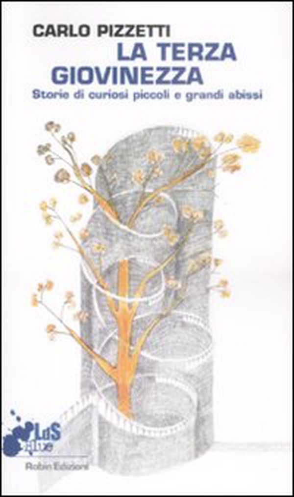 La terza giovinezza. Storie di curiosi piccoli e grandi abissi - Librerie.coop La terza giovinezza. Storie di curiosi piccoli e grandi abissi - Librerie.coop
