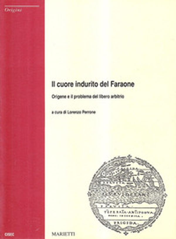 Il cuore indurito del Faraone. Origene e il problema del libero arbitrio - Librerie.coop Il cuore indurito del Faraone. Origene e il problema del libero arbitrio - Librerie.coop