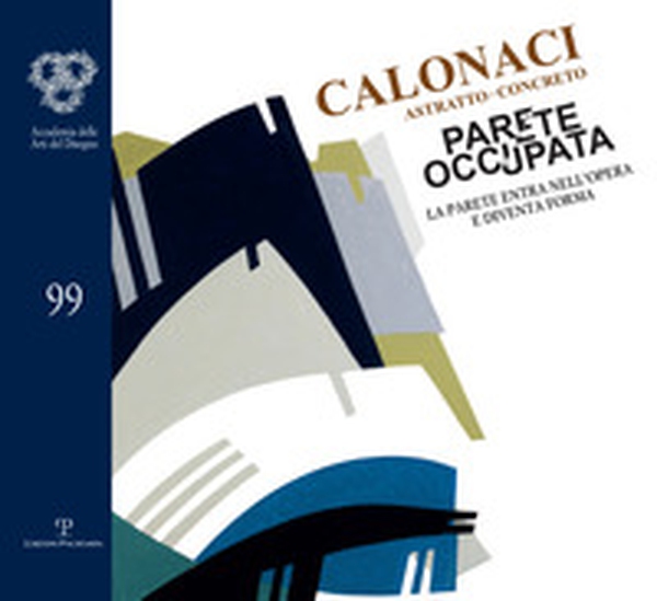 Calonaci: astratto-concreto. La parete entra nell'opera e diventa forma. Catalogo della mostra - Librerie.coop Calonaci: astratto-concreto. La parete entra nell'opera e diventa forma. Catalogo della mostra - Librerie.coop