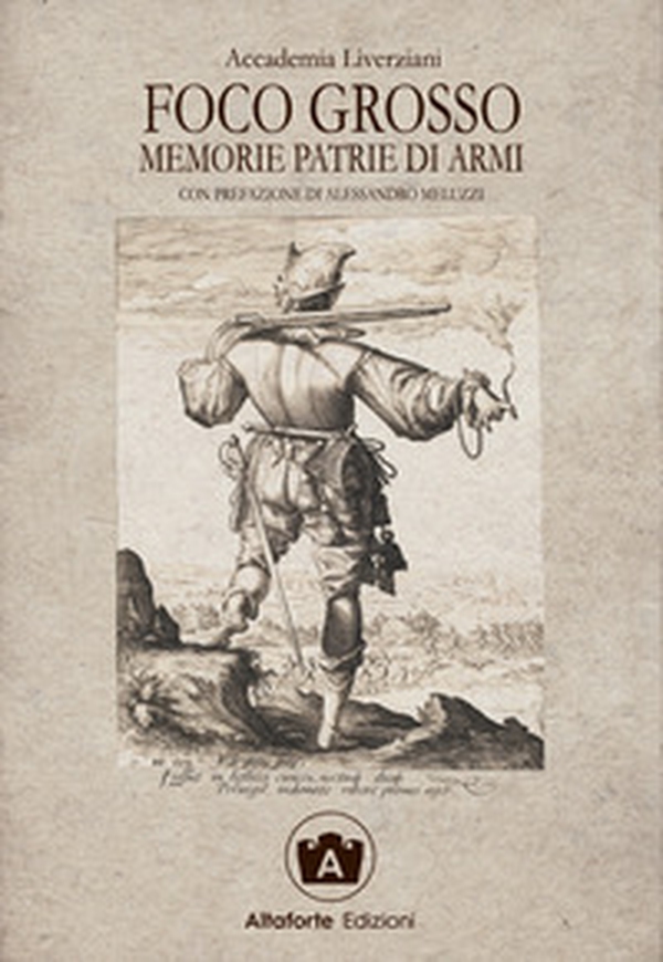 Foco grosso. Memorie patrie di armi - Librerie.coop Foco grosso. Memorie patrie di armi - Librerie.coop