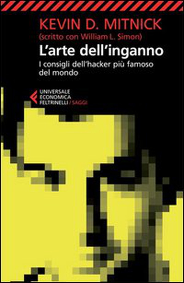 L'arte dell'inganno. I consigli dell'hacker più famoso del mondo - Librerie.coop L'arte dell'inganno. I consigli dell'hacker più famoso del mondo - Librerie.coop