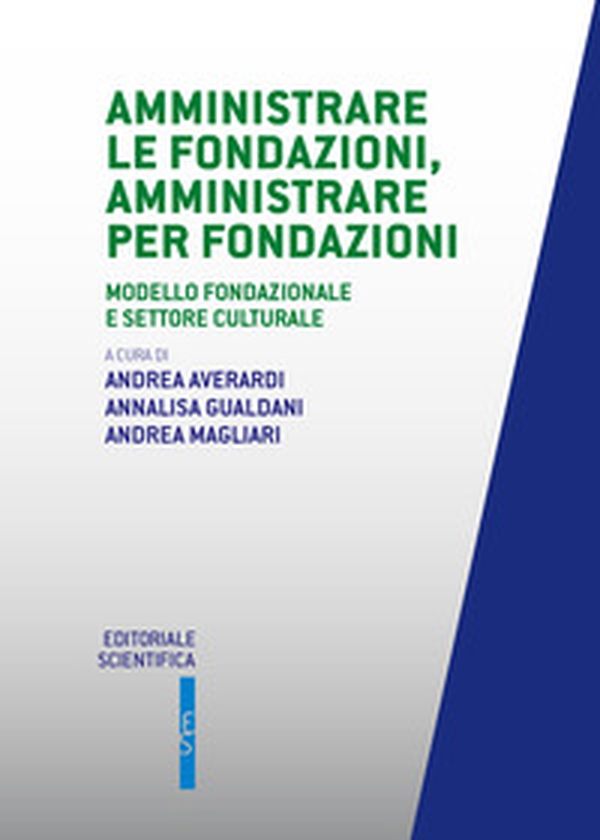 Amministrate le fondazioni, amministrare per fondazioni. Modello fondazionale e settore culturale - Librerie.coop Amministrate le fondazioni, amministrare per fondazioni. Modello fondazionale e settore culturale - Librerie.coop