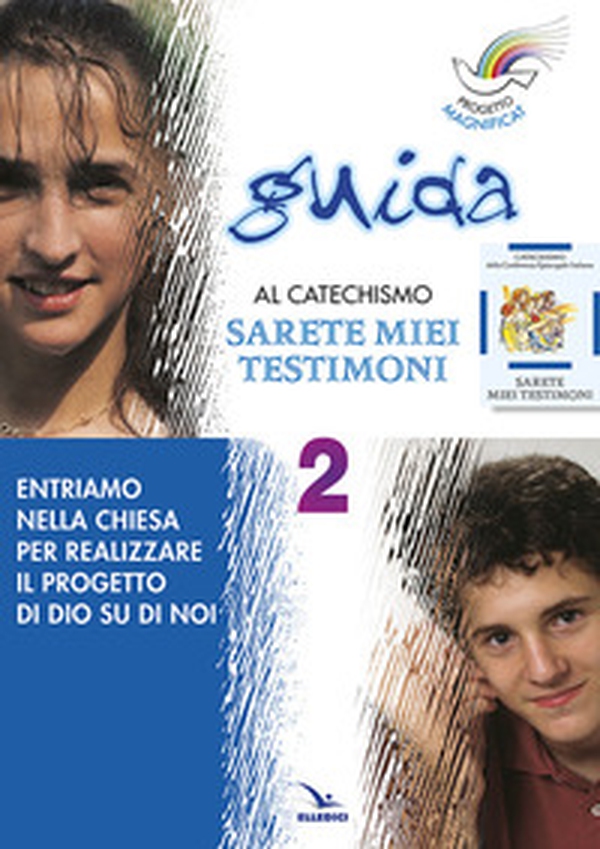 Progetto Magnificat. Guida al catechismo «Sarete miei testimoni» - Vol. 2 - Librerie.coop Progetto Magnificat. Guida al catechismo «Sarete miei testimoni» - Vol. 2 - Librerie.coop