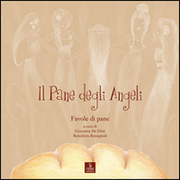 Il pane degli angeli. Favole di pane - Librerie.coop Il pane degli angeli. Favole di pane - Librerie.coop