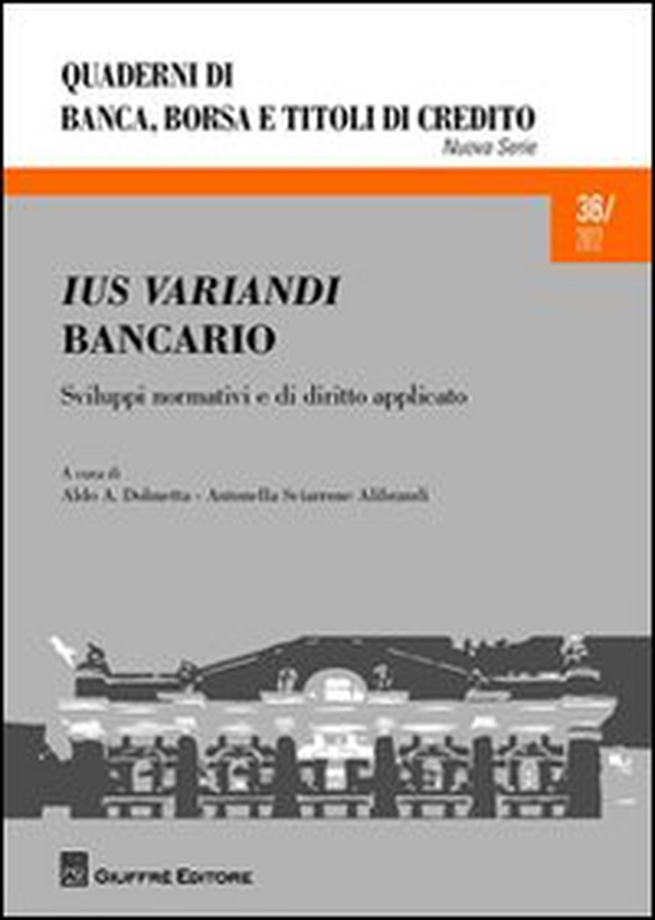 Ius variandi bancario. Sviluppi normativi e di diritto applicato - Librerie.coop Ius variandi bancario. Sviluppi normativi e di diritto applicato - Librerie.coop
