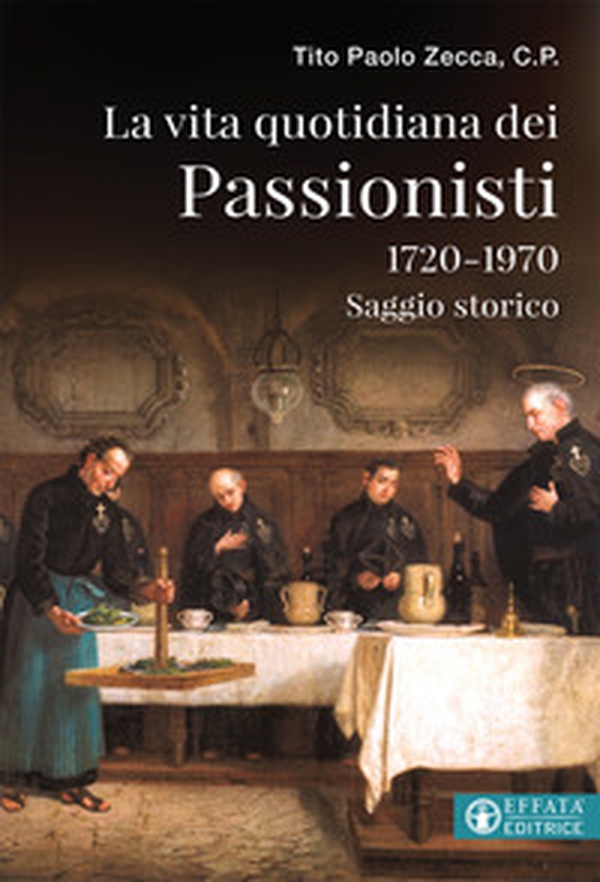 La vita quotidiana dei Passionisti (1720-1970) - Librerie.coop La vita quotidiana dei Passionisti (1720-1970) - Librerie.coop