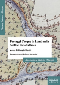 Paesaggi d'acque in Lombardia. Scritti di Carlo Cattaneo - Librerie.coop